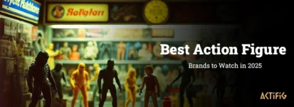 Best Action Figure Brands