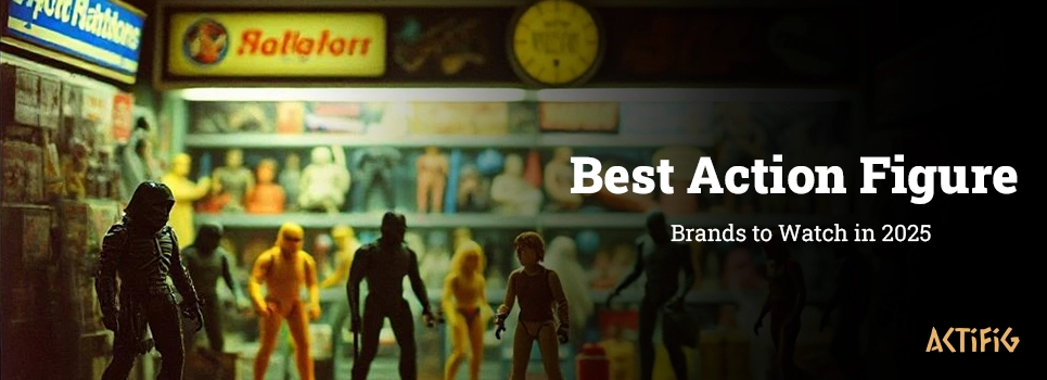 Best Action Figure Brands