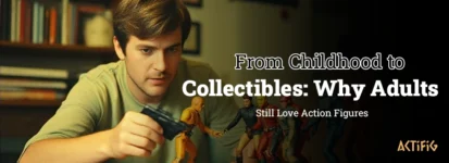 why adults collect action figures
