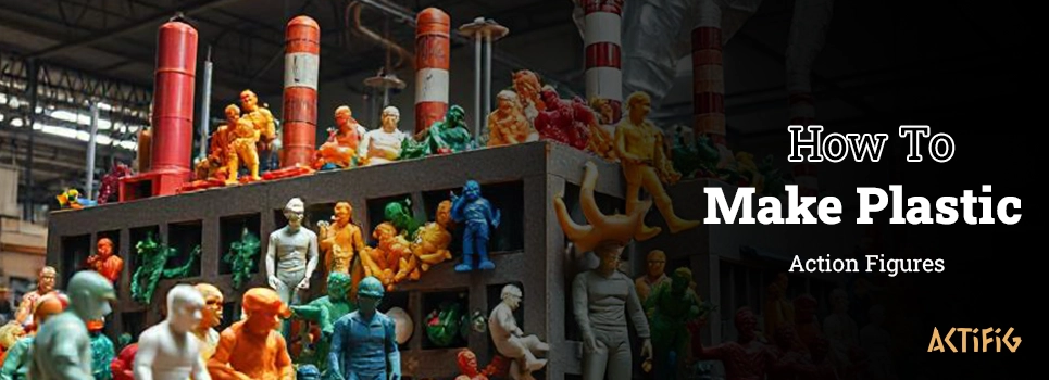 How to Make Plastic Action Figures