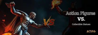 Action Figures vs. Collectible Statues